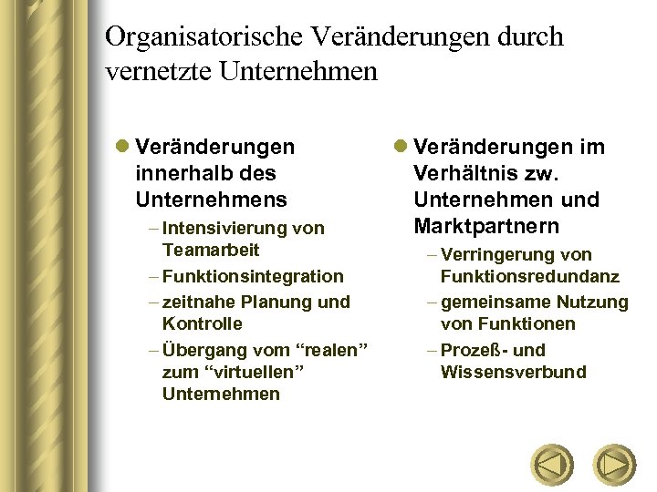 Organisatorische Veränderungen durch vernetzte Unternehmen l Veränderungen innerhalb des Unternehmens – Intensivierung von Teamarbeit