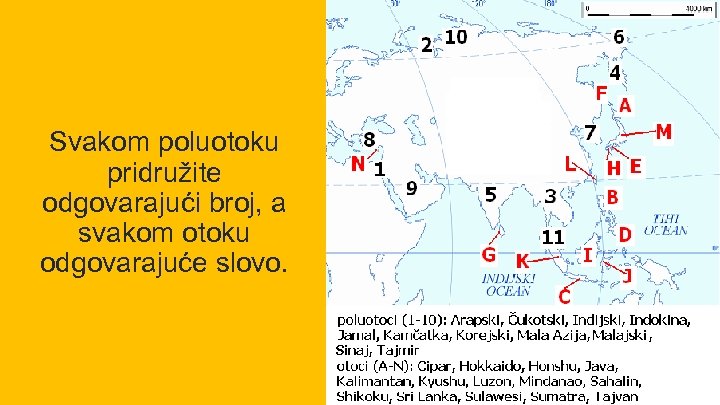 Svakom poluotoku pridružite odgovarajući broj, a svakom otoku odgovarajuće slovo. 