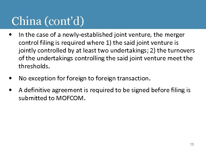 China (cont'd) • In the case of a newly-established joint venture, the merger control