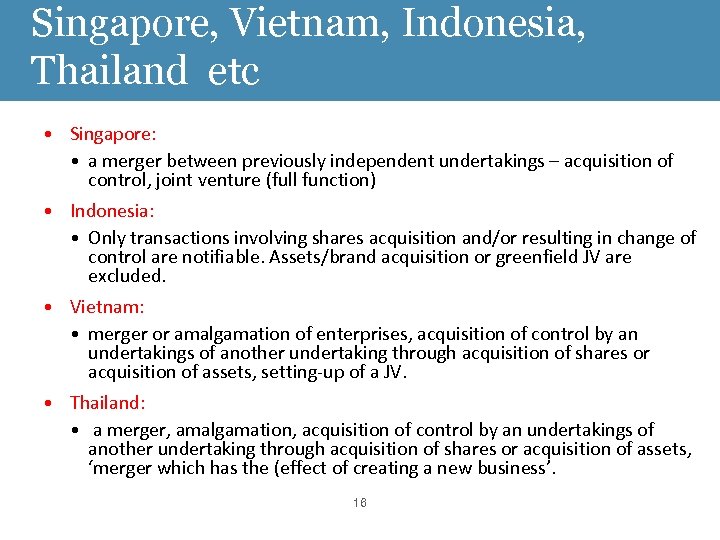 Singapore, Vietnam, Indonesia, Thailand etc • Singapore: • a merger between previously independent undertakings