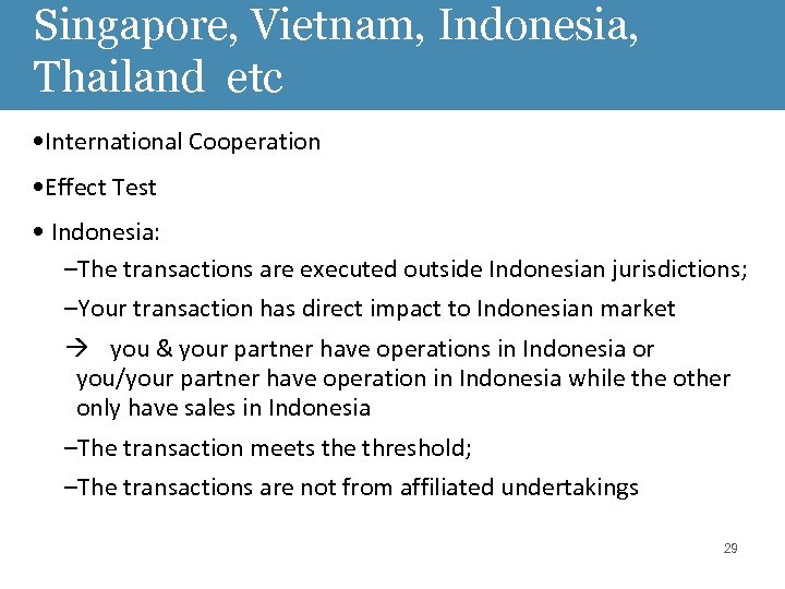 Singapore, Vietnam, Indonesia, Thailand etc • International Cooperation • Effect Test • Indonesia: –The