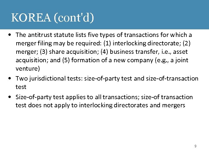 KOREA (cont'd) • The antitrust statute lists five types of transactions for which a