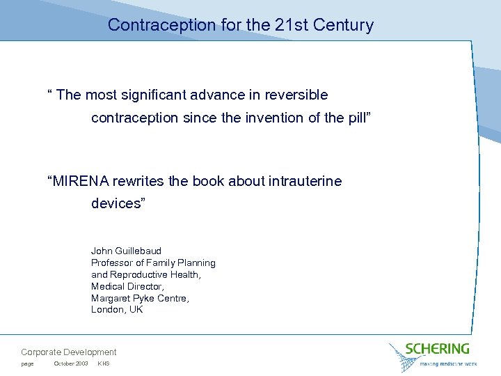 Contraception for the 21 st Century “ The most significant advance in reversible contraception