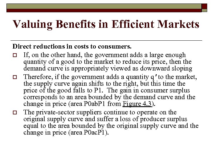 Valuing Benefits in Efficient Markets Direct reductions in costs to consumers. o If, on