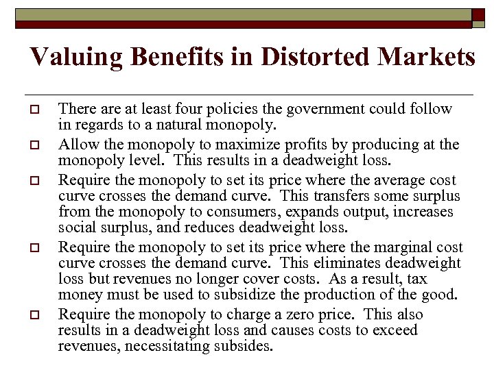 Valuing Benefits in Distorted Markets o o o There at least four policies the