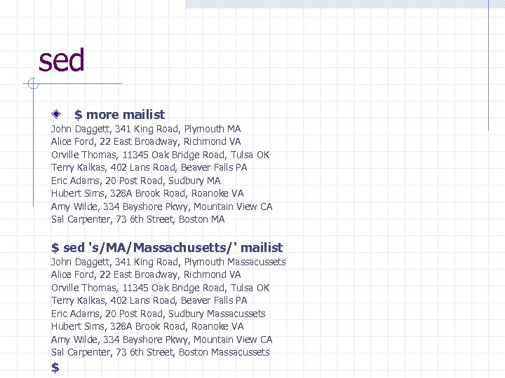 sed $ more mailist John Daggett, 341 King Road, Plymouth MA Alice Ford, 22
