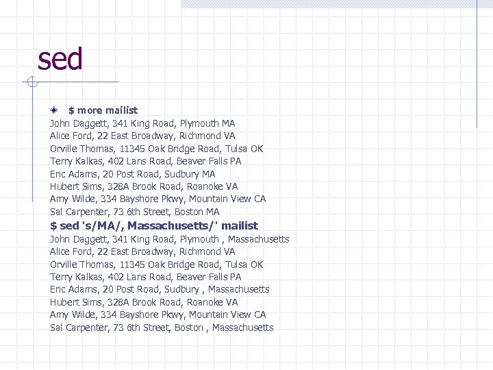 sed $ more mailist John Daggett, 341 King Road, Plymouth MA Alice Ford, 22