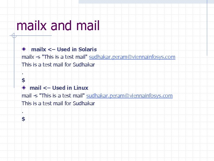 mailx and mailx <– Used in Solaris mailx -s 