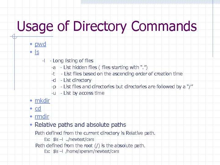 Usage of Directory Commands w pwd w ls -l - Long listing of files