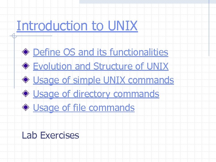 Introduction to UNIX Define OS and its functionalities Evolution and Structure of UNIX Usage