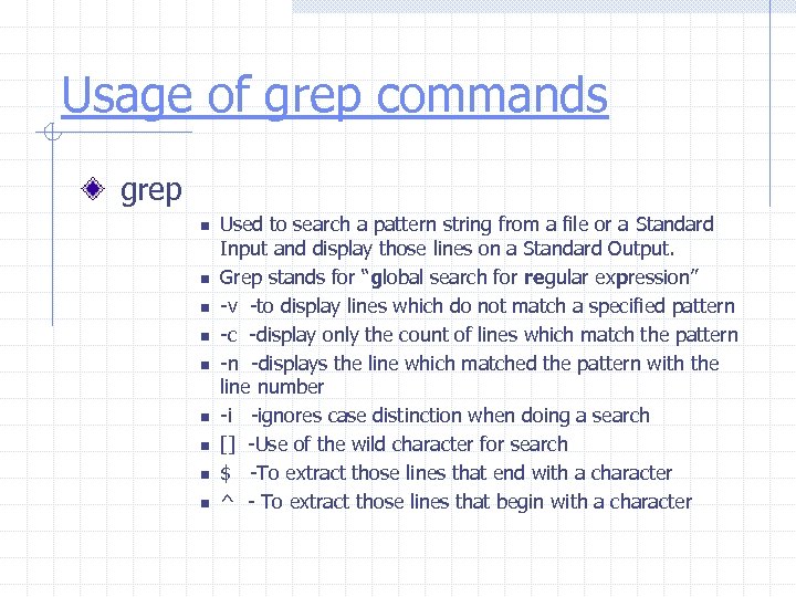 Usage of grep commands grep n n n n n Used to search a