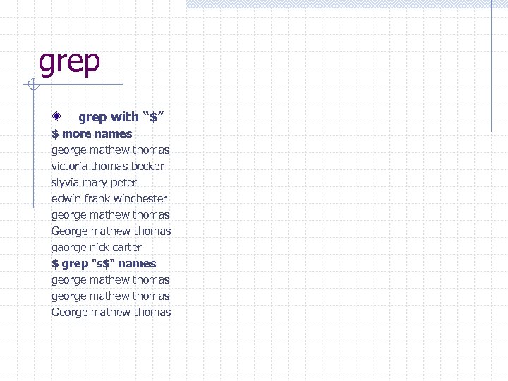 grep with “$” $ more names george mathew thomas victoria thomas becker slyvia mary