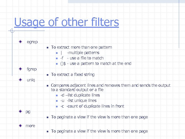 Usage of other filters egrep n To extract more than one pattern n |