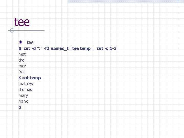 tee $ cut -d 