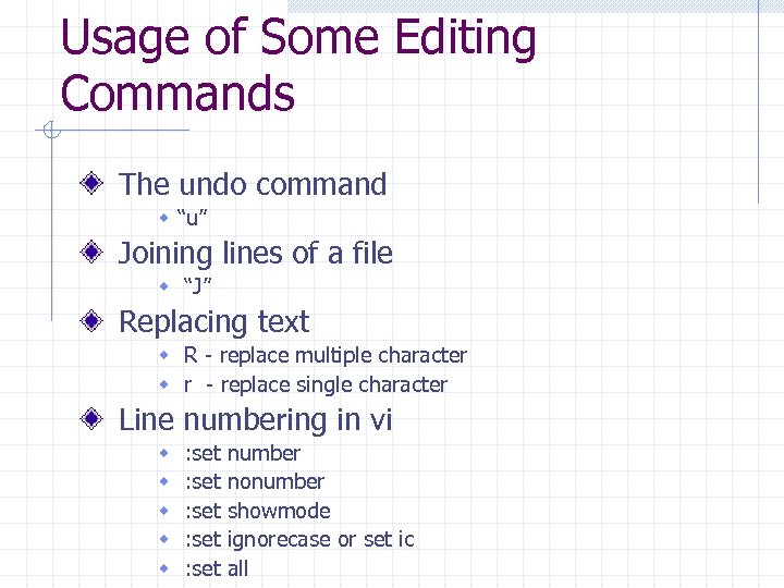 Usage of Some Editing Commands The undo command w “u” Joining lines of a