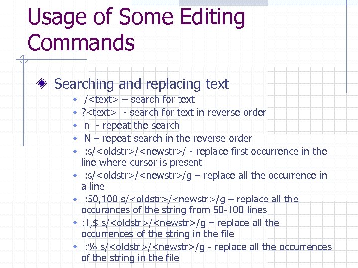Usage of Some Editing Commands Searching and replacing text w w w w w