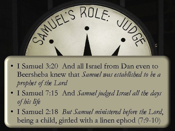 • I Samuel 3: 20 And all Israel from Dan even to Beersheba