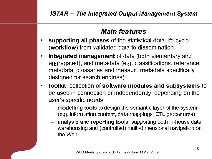 ISTAR – The Integrated Output Management System Main features • supporting all phases of