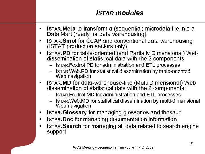 ISTAR modules • ISTAR. Meta to transform a (sequential) microdata file into a Data