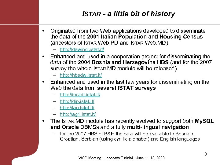 ISTAR - a little bit of history • Originated from two Web applications developed