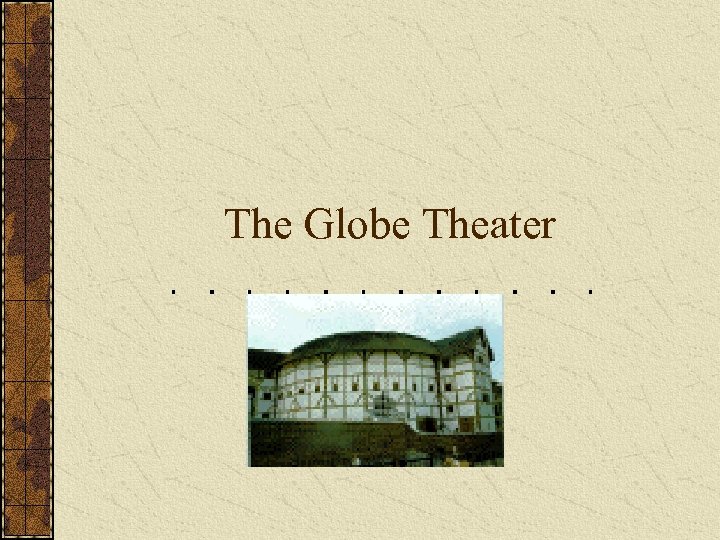 The Globe Theater 
