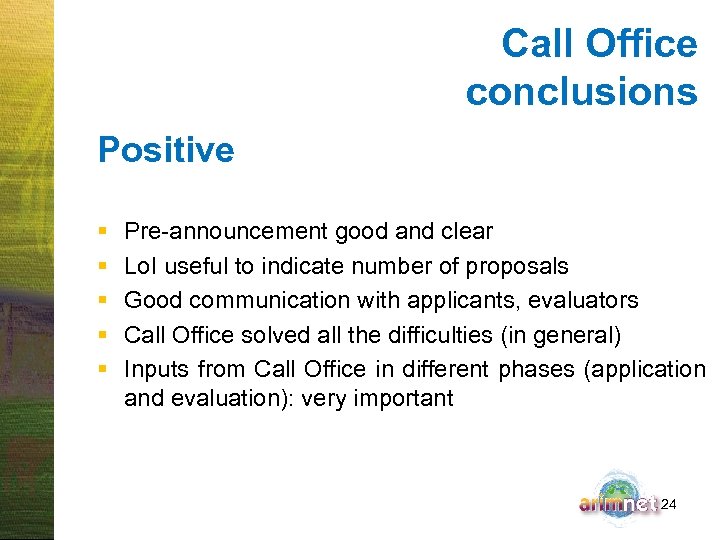 Call Office conclusions Positive § § § Pre-announcement good and clear Lo. I useful