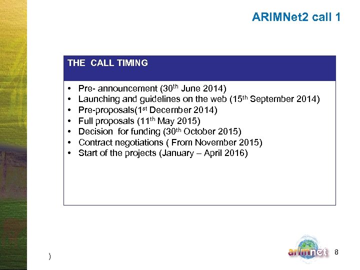 ARIMNet 2 call 1 THE CALL TIMING • • ) Pre- announcement (30 th