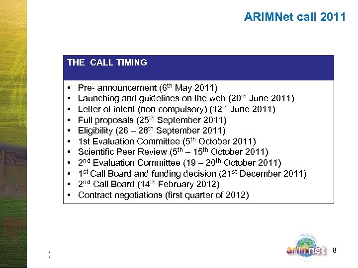 ARIMNet call 2011 THE CALL TIMING • • • ) Pre- announcement (6 th