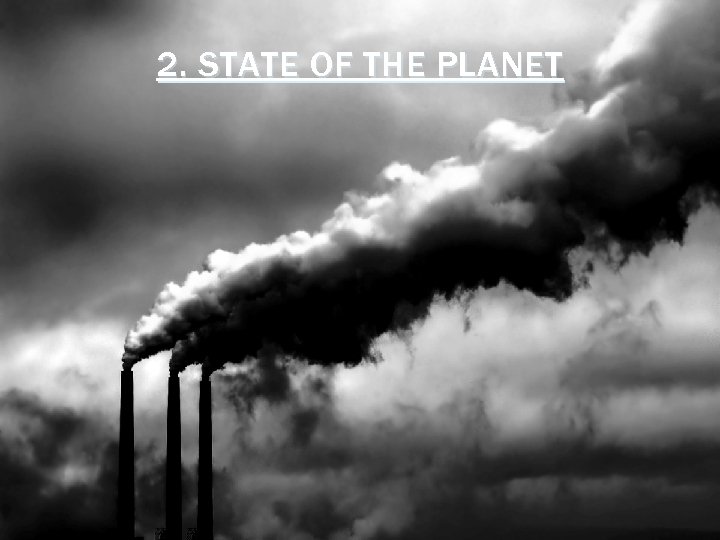 2. STATE OF THE PLANET 