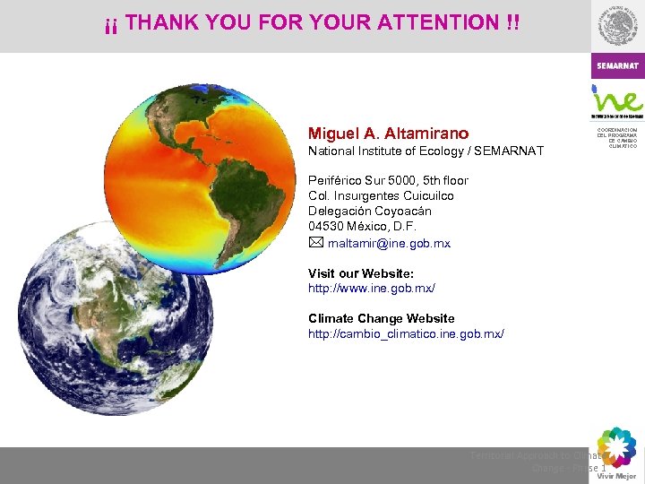 ¡¡ THANK YOU FOR YOUR ATTENTION !! Miguel A. Altamirano National Institute of Ecology