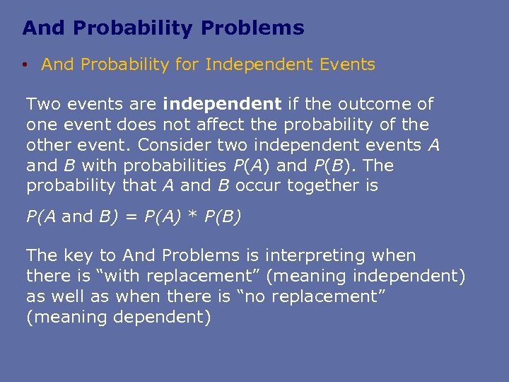 And Probability Problems • And Probability for Independent Events Two events are independent if