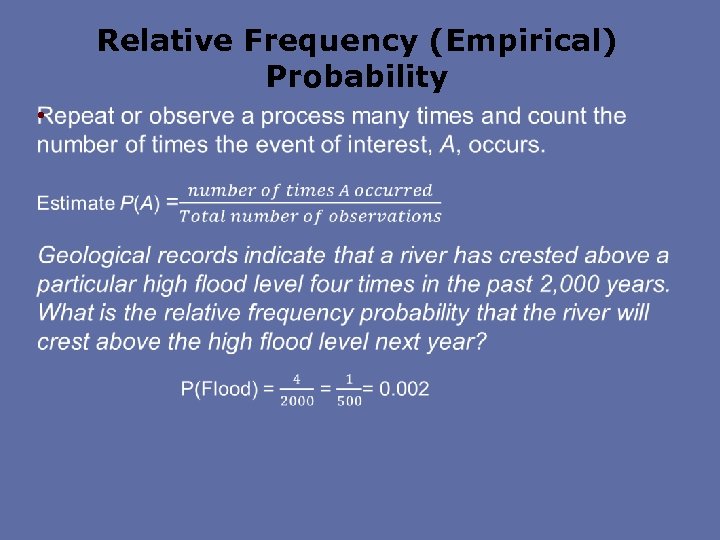 Relative Frequency (Empirical) Probability • 