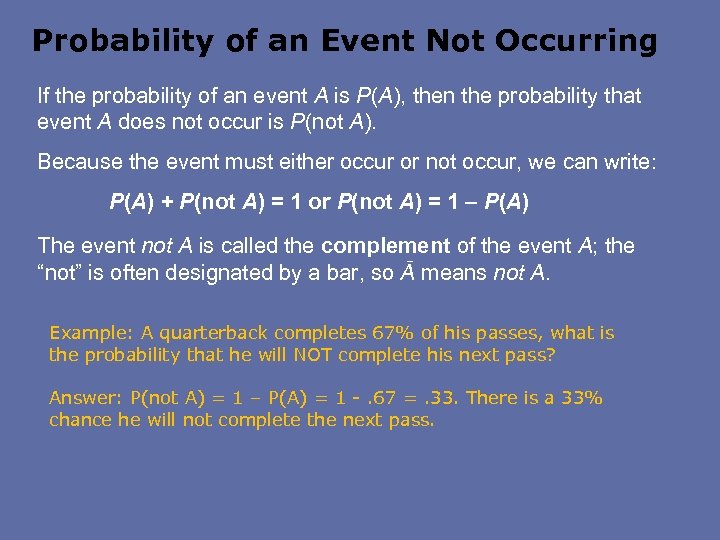 Probability of an Event Not Occurring If the probability of an event A is