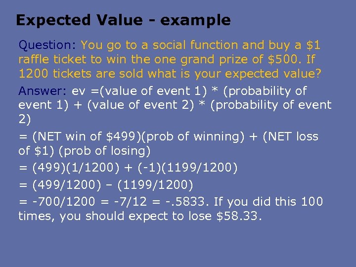 Expected Value - example Question: You go to a social function and buy a