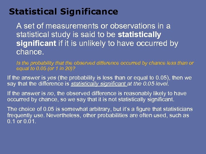 Statistical Significance A set of measurements or observations in a statistical study is said