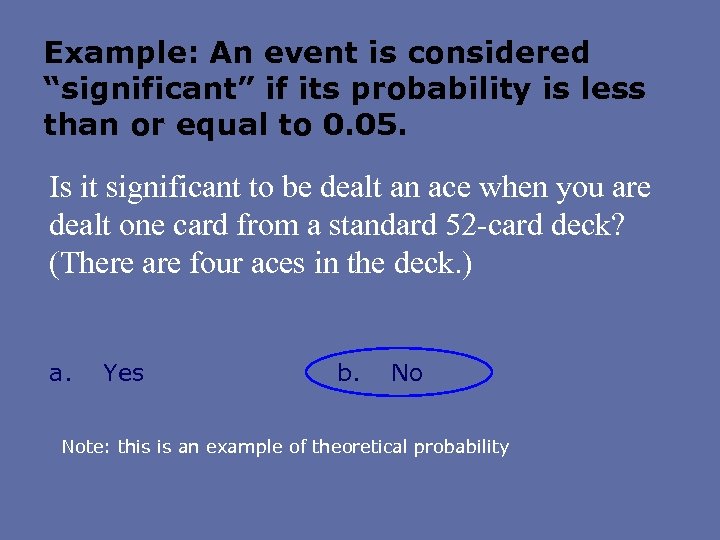 Example: An event is considered “significant” if its probability is less than or equal