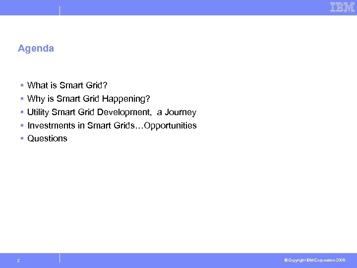 Agenda § § § 2 What is Smart Grid? Why is Smart Grid Happening?