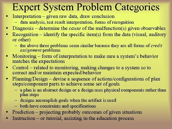 Expert System Problem Categories • Interpretation – given raw data, draw conclusion – data