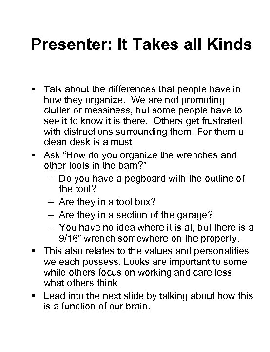 Presenter: It Takes all Kinds § Talk about the differences that people have in