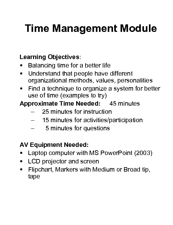 Time Management Module Learning Objectives: § Balancing time for a better life § Understand