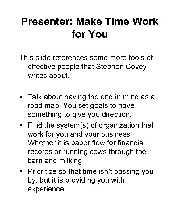 Presenter: Make Time Work for You This slide references some more tools of effective