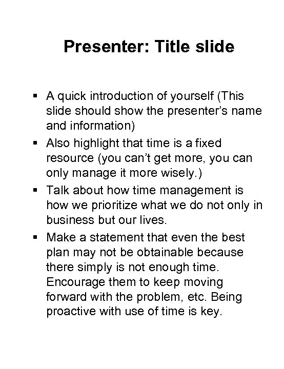 Presenter: Title slide § A quick introduction of yourself (This slide should show the