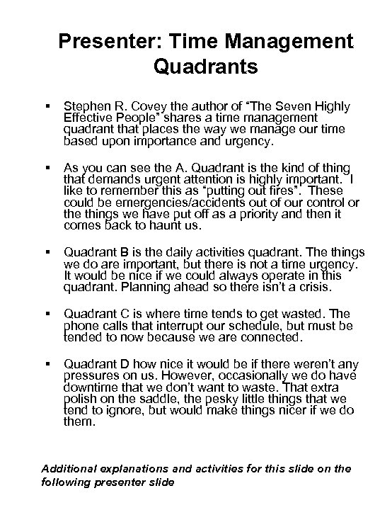 Presenter: Time Management Quadrants § Stephen R. Covey the author of “The Seven Highly