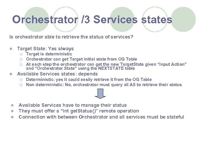 Orchestrator /3 Services states Is orchestrator able to retrieve the status of services? l