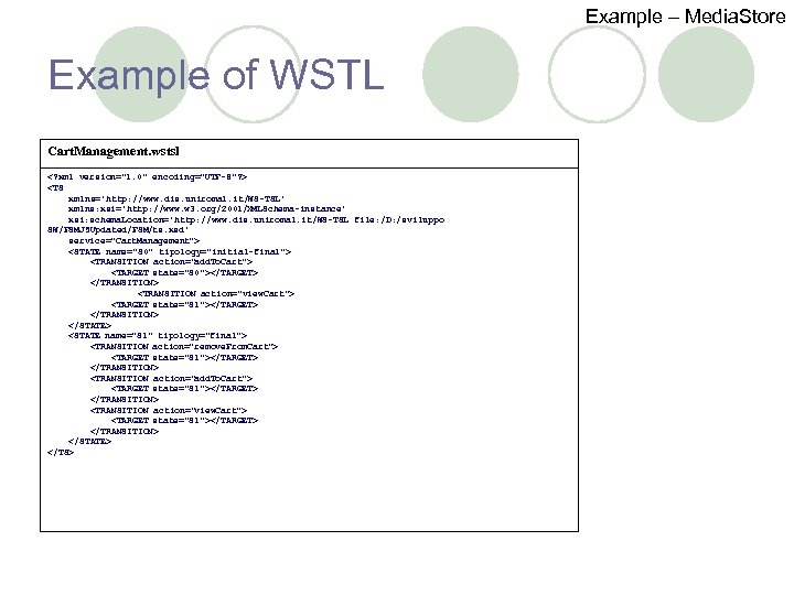 Example – Media. Store Example of WSTL Cart. Management. wstsl <? xml version="1. 0"