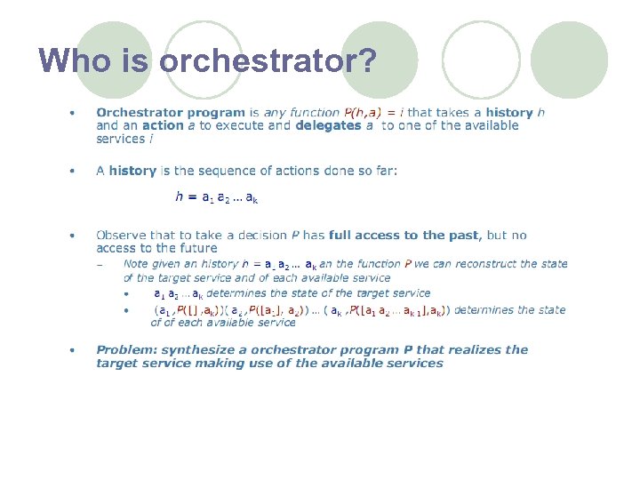 Who is orchestrator? 