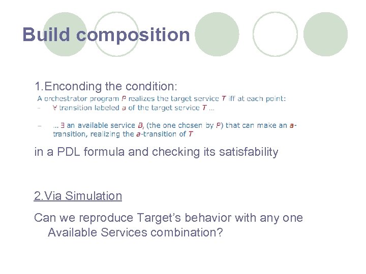 Build composition 1. Enconding the condition: in a PDL formula and checking its satisfability