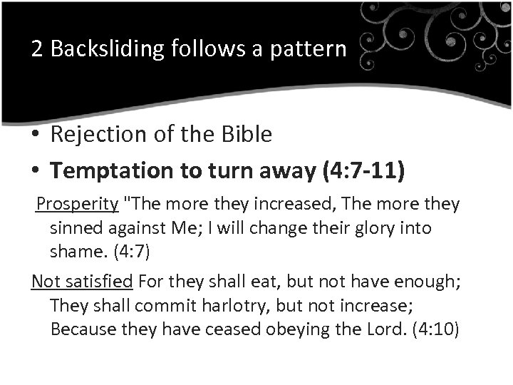 2 Backsliding follows a pattern • Rejection of the Bible • Temptation to turn