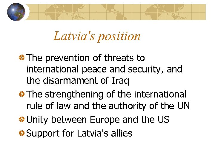 Latvia's position The prevention of threats to international peace and security, and the disarmament