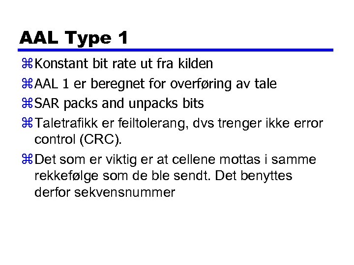 AAL Type 1 z Konstant bit rate ut fra kilden z AAL 1 er